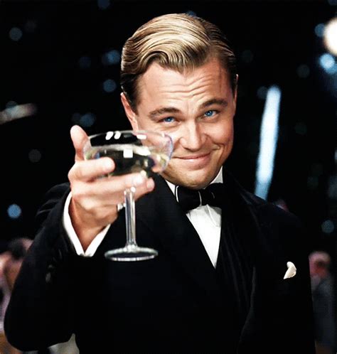 Great Gatsby Reaction or Leonardo DiCaprio Toast refers to a series of reaction images and GIFs featuring actor Leonardo DiCaprio as Jay Gatsby toasting a martini glass from the 2013 film The Great Gatsby. . Leonardo dicaprio gif